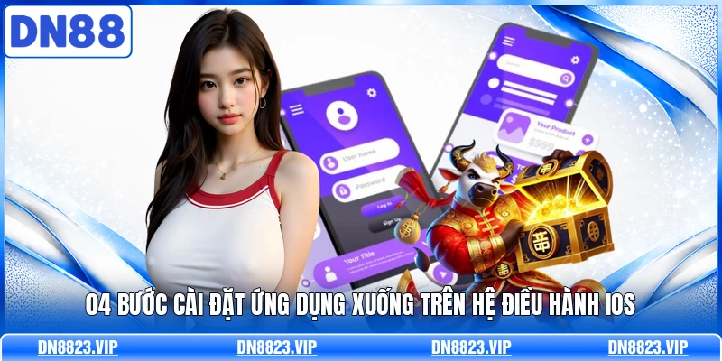 04 bước cài đặt ứng dụng xuống trên hệ điều hành iOS