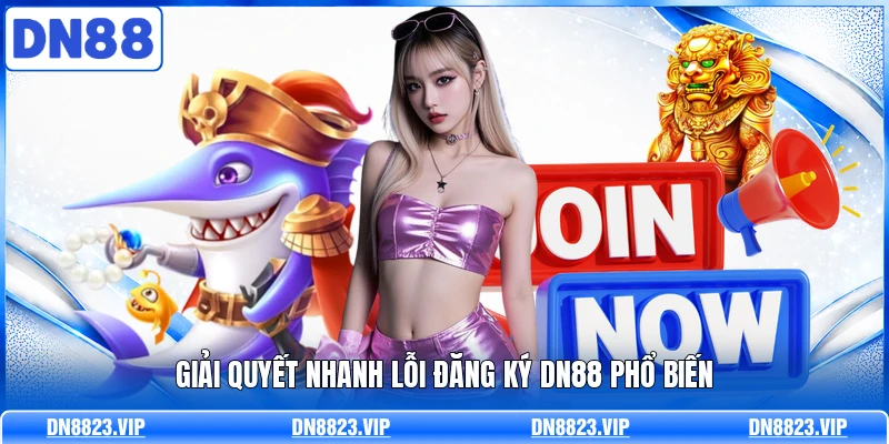 Giải quyết nhanh lỗi đăng ký DN88 phổ biến