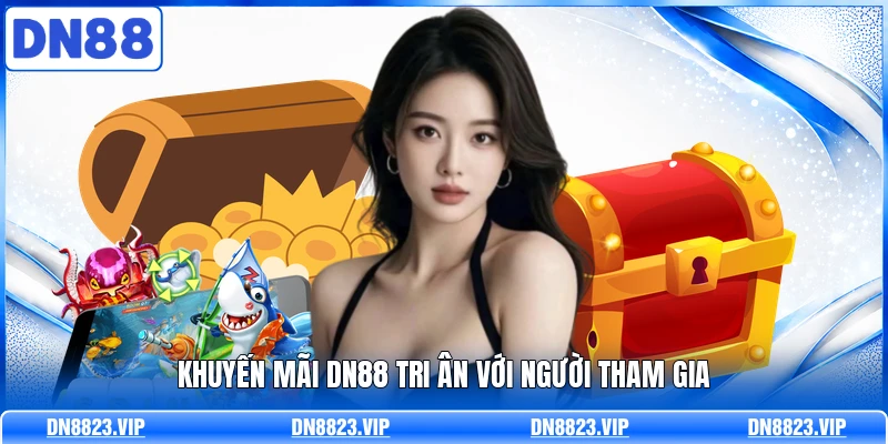 Khuyến mãi DN88 tri ân với người tham gia