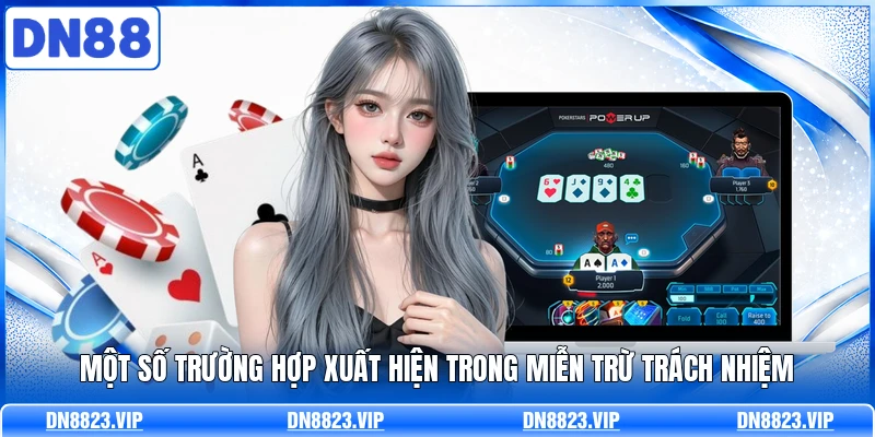 Một số trường hợp xuất hiện trong miễn trừ trách nhiệm