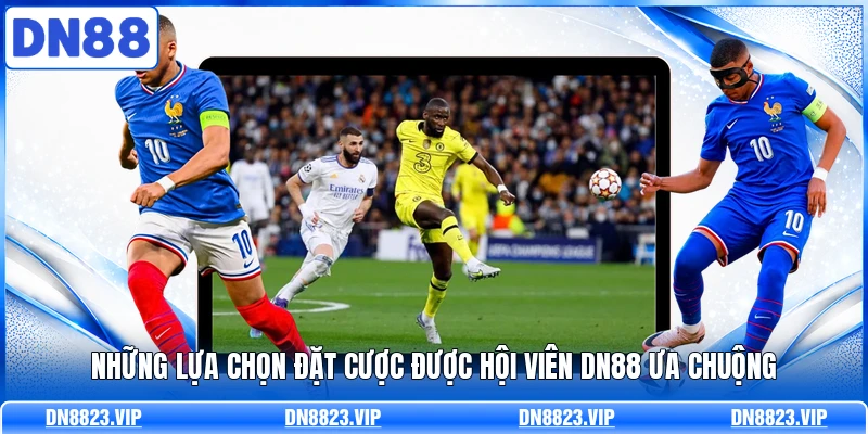 Những lựa chọn đặt cược được hội viên DN88 ưa chuộng