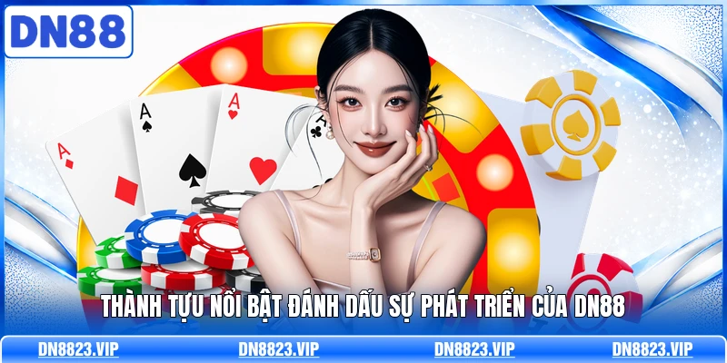 Thành tựu nổi bật đánh dấu sự phát triển của DN88 