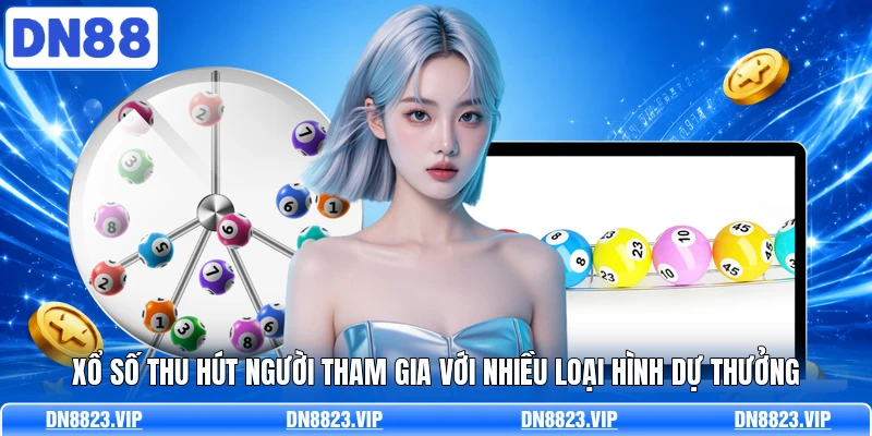 Xổ số thu h&uacute;t người tham gia với nhiều loại h&igrave;nh dự thưởng&nbsp;